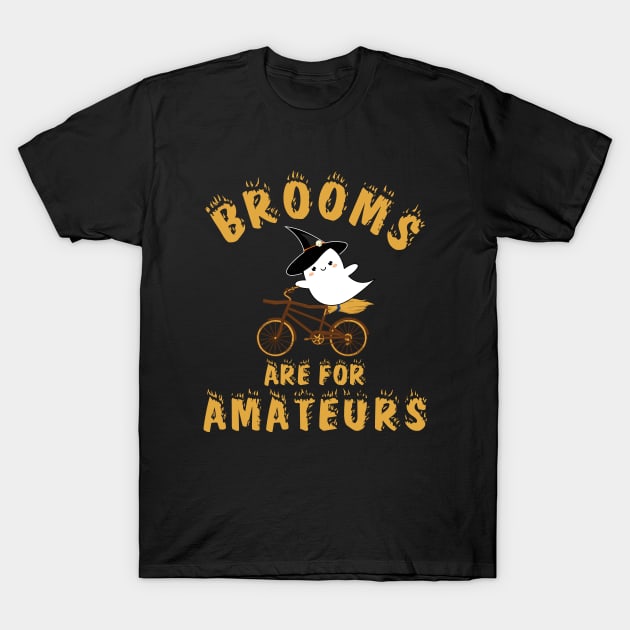 Brooms Are for Amateurs T-Shirt by BicycleStuff